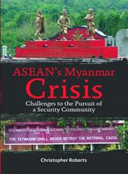 ASEAN's Myanmar Crisis Challenges to the Pursuit of a Security Community,9814279242,9789814279246