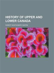 History of Upper and Lower Canada,1236753925,9781236753922