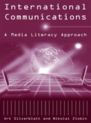 International Communications A Media Literacy Approach,0765609746,9780765609748