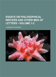 Essays on Philosophical Writers and Other Men of Letters (Volume 1-2),1154337146,9781154337143