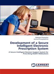 Development of a Secure Intelligent Electronic Prescription System,365923608X,9783659236082