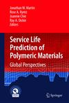 Service Life Prediction of Polymeric Materials Global Perspectives,0387848754,9780387848754