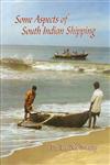 Some Aspects of South Indian Shipping 1st Edition,818090282X,9788180902826