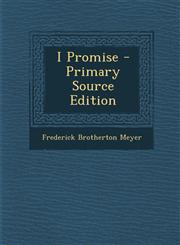I Promise - Primary Source Edition,129428150X,9781294281504