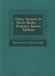 Olney Hymns in Three Books... - Primary Source Edition,1295479419,9781295479412