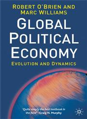 The Global Political Economy Evolution and Dynamics,0333689631,9780333689639