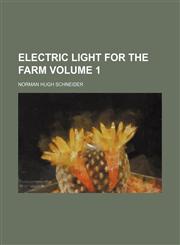 Electric light for the farm Volume 1,1154909794,9781154909791