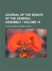 Journal of the Senate of the General Assembly (Volume 14),1154230244,9781154230246