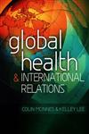 Global Health and International Relations,0745649459,9780745649450