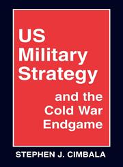 Us Military Strategy and the Cold War Endgame,0714641170,9780714641171