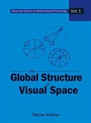 The Global Structure Of Visual Space,9812388427,9789812388421