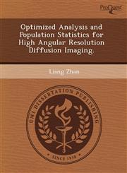 Optimized Analysis and Population Statistics for High Angular Resolution Diffusion Imaging.,1243787759,9781243787750