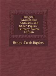 Surgical Anaesthesia Addresses and Other Papers - Primary Source Edition,129329831X,9781293298312