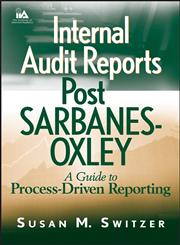 Internal Audit Reports Post Sarbanes-Oxley A Guide to Process-Driven Reporting,0470050845,9780470050842