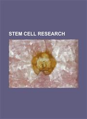 Stem Cell Research Australian Stem Cell Centre, Bedford Stem Cell Research Foundation, Biocell Center, California Institute for Regenerat,1230764887,9781230764887