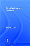 Fifty Key Literary Theorists (Routledge Key Guides),0415338476,9780415338479