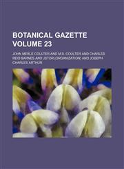 Botanical gazette Volume 23,1153919230,9781153919234