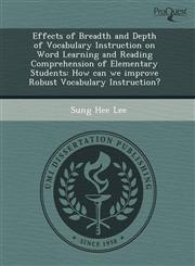 Effects of Breadth and Depth of Vocabulary Instruction on Word Learning and Reading Comprehension of Elementary Students How can we improve Robust Vocabulary Instruction?,1244568414,9781244568419