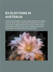By-Elections in Australia List of Western Australian State By-Elections, List of Australian Federal By-Elections,1156144434,9781156144435