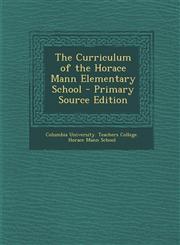 Curriculum of the Horace Mann Elementary School,1289574685,9781289574680