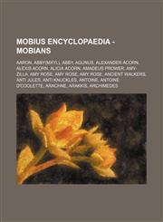 Mobius Encyclopaedia - Mobians Aaron, Abby(MxYL), Abby, Agunus, Alexander Acorn, Alexis Acorn, Alicia Acorn, Amadeus Prower, Amy-Zilla, Amy Rose, Amy Rose, Amy Rose, Ancient Walkers, Anti Jules, Anti Knuckles, Antoine, Antoine D'Coolette, Arachne,1234670186,9781234670184