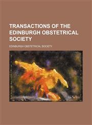 Transactions of the Edinburgh Obstetrical Society (Volume 15),1150321024,9781150321023