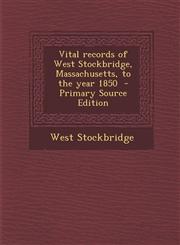 Vital Records of West Stockbridge, Massachusetts, to the Year 1850 - Primary Source Edition,1295333775,9781295333776
