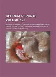 Georgia Reports Volume 125,1236938763,9781236938763