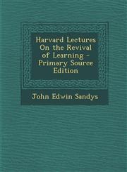 Harvard Lectures on the Revival of Learning - Primary Source Edition,1293907286,9781293907283