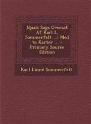 Njaals Saga Oversat AF Karl L. Sommerfelt ... Med to Karter ... - Primary Source Edition,1294611941,9781294611943