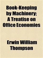 Book-Keeping by Machinery; A Treatise on Office Economies,1152748122,9781152748125