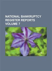 National bankruptcy register reports Volume 7,1234255073,9781234255077