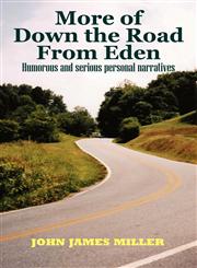 More of  Down The Road From Eden Humorous and serious personal narratives,1432701290,9781432701291