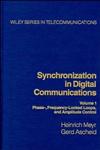 Synchronization in Digital Communication, Vol. 1 Phase-, Frequency-Locked Loops, and Amplitude Control,047150193X,9780471501930
