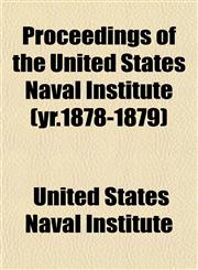 Proceedings of the United States Naval Institute (yr.1878-1879),1153107929,9781153107921