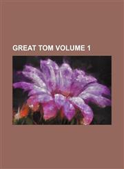 Great Tom Volume 1,1154555313,9781154555318