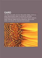 Gard Thị trấn của Gard, Xã của tỉnh Gard, Nîmes, Pont du Gard, Beauvoisin, Gard, Villevieille, Vauvert, Garrigues-Sainte-Eulalie,1233870157,9781233870158