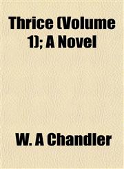 Thrice (Volume 1); A Novel,1153180014,9781153180016
