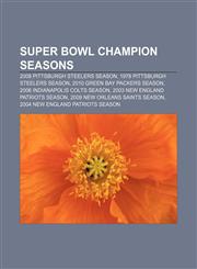 Super Bowl champion seasons 2008 Pittsburgh Steelers season, 1978 Pittsburgh Steelers season, 2010 Green Bay Packers season,1155282124,9781155282121