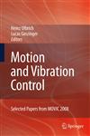 Motion and Vibration Control Selected Papers from MOVIC 2008,140209437X,9781402094378