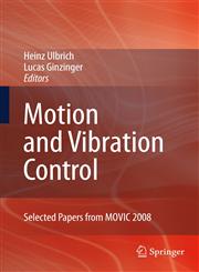 Motion and Vibration Control Selected Papers from MOVIC 2008,140209437X,9781402094378