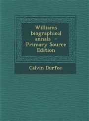 Williams Biographical Annals - Primary Source Edition,1295351439,9781295351435