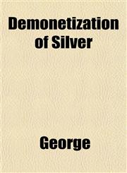 Demonetization of Silver,1152754149,9781152754140