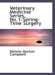 Veterinary Medicine Series, No.1 Spring-Time Surgery,1117224163,9781117224169