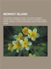 Monkey Island The Secret of Monkey Island, the Curse of Monkey Island, Tales of Monkey Island, World of Monkey Island, Monkey Island,1230550674,9781230550671
