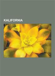 Kalifornia Kalifornian Historia, Kalifornian Liikenne, Kalifornian Maantiede, Kalifornian Rakennukset Ja Rakennelmat, Kalifornian,1230730311,9781230730318