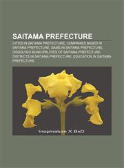 Saitama Prefecture Cities in Saitama Prefecture, Companies based in Saitama Prefecture, Dams in Saitama Prefecture,1156594642,9781156594643