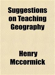 Suggestions on Teaching Geography,1154862089,9781154862089