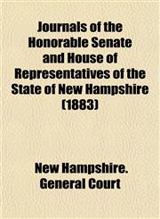 Journals of the Honorable Senate and House of Representatives of the State of New Hampshire (1883),1153388332,9781153388337