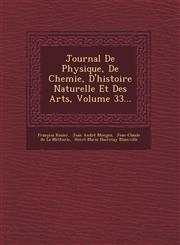 Journal De Physique, De Chemie, D'histoire Naturelle Et Des Arts, Volume 33...,1249928583,9781249928584